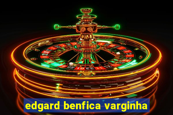 edgard benfica varginha